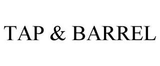 TAP & BARREL trademark