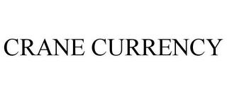 CRANE CURRENCY trademark