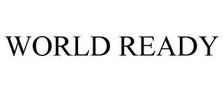 WORLD READY trademark