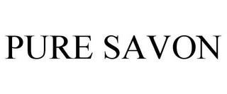 PURE SAVON trademark