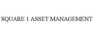 SQUARE 1 ASSET MANAGEMENT trademark