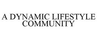 A DYNAMIC LIFESTYLE COMMUNITY trademark