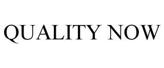 QUALITY NOW trademark