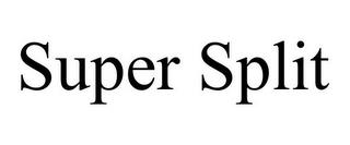 SUPER SPLIT trademark