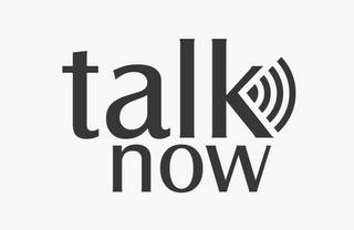 TALK NOW trademark