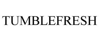 TUMBLEFRESH trademark