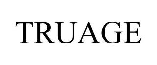 TRUAGE trademark