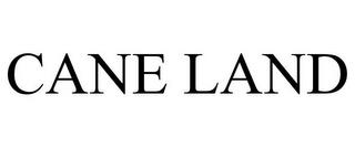 CANE LAND trademark