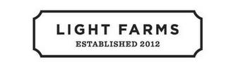 LIGHT FARMS ESTABLISHED 2012 trademark