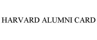 HARVARD ALUMNI CARD trademark