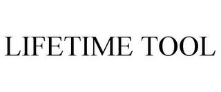 LIFETIME TOOL trademark