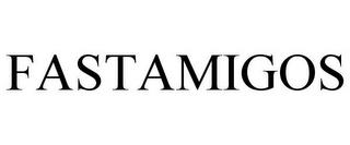 FASTAMIGOS trademark