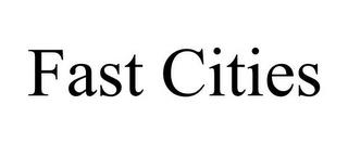 FAST CITIES trademark