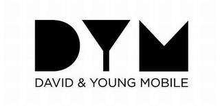 DYM DAVID & YOUNG MOBILE trademark