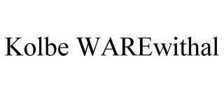 KOLBE WAREWITHAL trademark