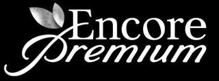 ENCORE PREMIUM trademark