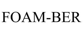 FOAM-BER trademark