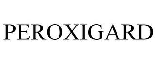 PEROXIGARD trademark