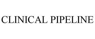 CLINICAL PIPELINE trademark