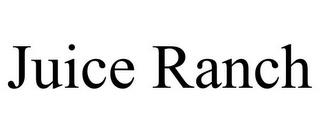 JUICE RANCH trademark