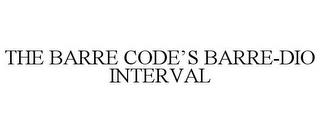 THE BARRE CODE'S BARRE-DIO INTERVAL trademark