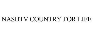 NASHTV COUNTRY FOR LIFE trademark