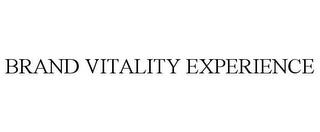 BRAND VITALITY EXPERIENCE trademark