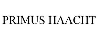 PRIMUS HAACHT trademark