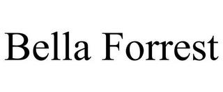 BELLA FORREST trademark