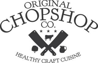 ORIGINAL CHOPSHOP CO. HEALTHY CRAFT CUISINE trademark