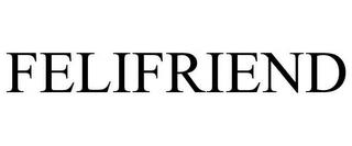 FELIFRIEND trademark