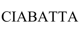 CIABATTA trademark