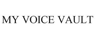 MY VOICE VAULT trademark