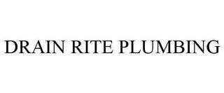 DRAIN RITE PLUMBING trademark