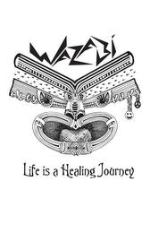 WAZABI LIFE IS A HEALING JOURNEY trademark