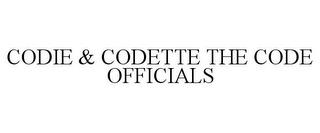 CODIE & CODETTE THE CODE OFFICIALS trademark