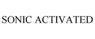 SONIC ACTIVATED trademark