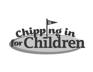 CHIPPING IN FOR CHILDREN 18 trademark