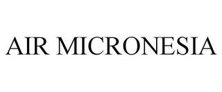 AIR MICRONESIA trademark