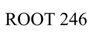 ROOT 246 trademark