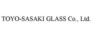 TOYO-SASAKI GLASS CO., LTD. trademark