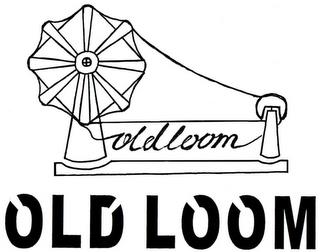 OLD LOOM OLD LOOM trademark