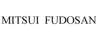 MITSUI FUDOSAN trademark