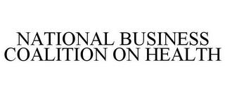 NATIONAL BUSINESS COALITION ON HEALTH trademark