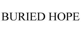 BURIED HOPE trademark