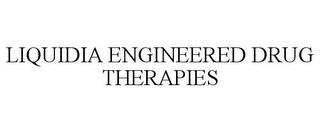 LIQUIDIA ENGINEERED DRUG THERAPIES trademark