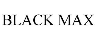 BLACK MAX trademark