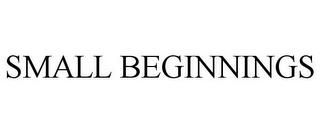 SMALL BEGINNINGS trademark