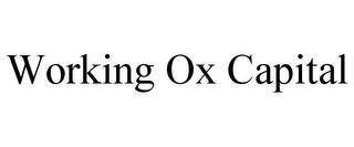 WORKING OX CAPITAL trademark