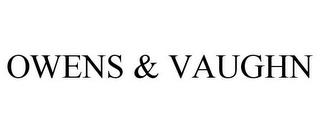 OWENS & VAUGHN trademark